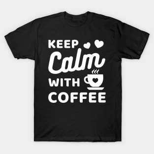 Keep Calm with coffee white T-Shirt